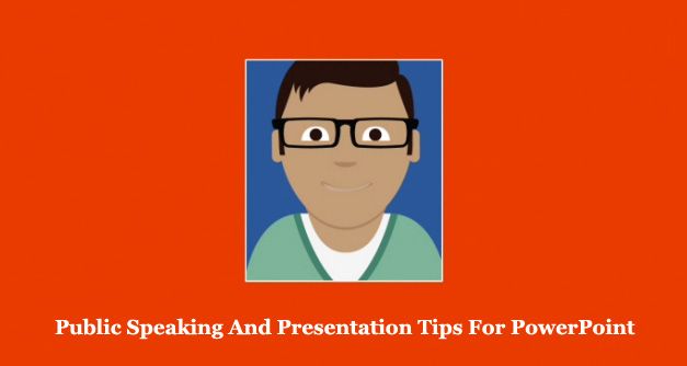 Public Speaking And Presentation Tips For PowerPoint