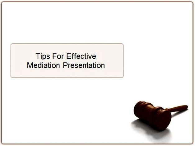 Tips For Effective Mediation Presentation