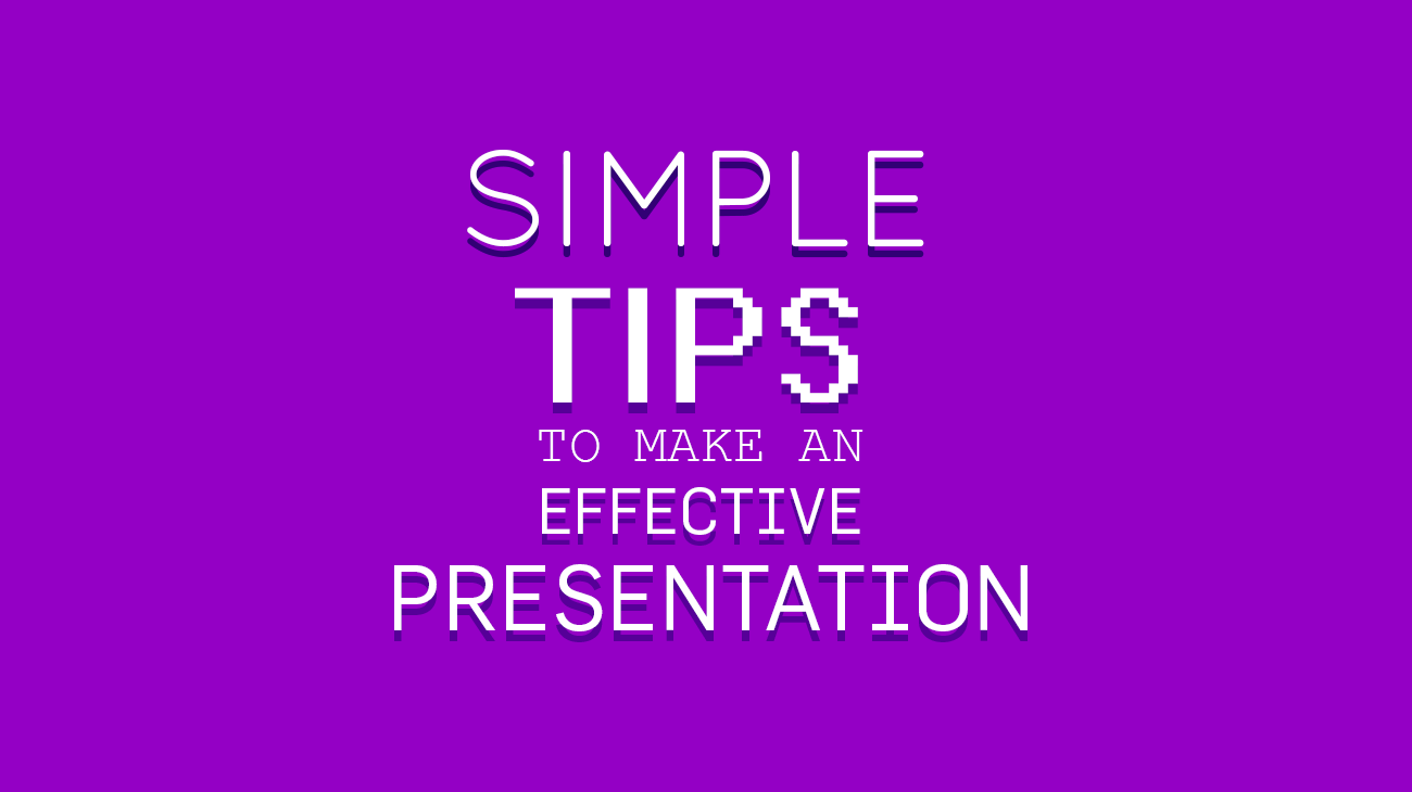 Simple Tips to Make Effective Presentations